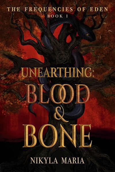 Cover of Unearthing: Blood & Bone, Book I of The Frequencies of Eden